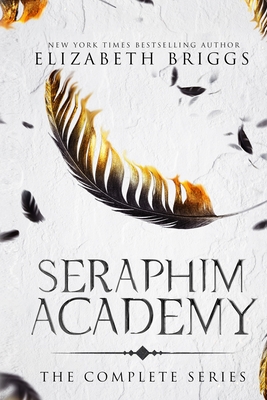 Seraphim Academy: The Complete Series - Briggs, Elizabeth