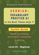 Serbian Vocabulary Practice A1 to the Book 'Idemo dalje 1' - Cyrillic Script: Textbook with Words and Phrases and English Translation, 2. Edition