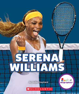 Serena Williams: A Champion on and Off the Court (Rookie Biographies) - Shepherd, Jodie