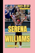 Serena Williams: The Rise of an American Tennis Superstar ( sports All-star Biographies)