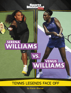 Serena Williams Vs. Venus Williams: Tennis Legends Face Off