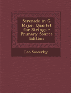 Serenade in G Major: Quartet for Strings - Primary Source Edition