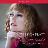 Serenade - Jessica Pratt (soprano); Vincenzo Scalera (piano)
