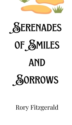 Serenades of Smiles and Sorrows - Fitzgerald, Rory