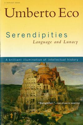 Serendipities: Language & Lunacy - Eco, Umberto, and Weaver, William (Translated by)