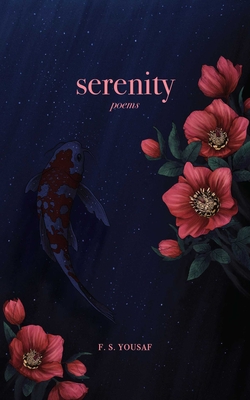 Serenity: Poems - Yousaf, F S