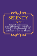 Serenity Prayer: Recovery Journal, Purple Notebook for 12 Step Program, Diary, and Notepad to Write a Daily Gratitude List - Addiction and Alcohol Recovery Workbook That Can Be Used for Daily Devotional Notes and Motivational Quotes - Paperback 6 X 9 108