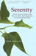 Serenity: Simple Steps for Recovering Peace of Mind, Real Happiness, and Great Relationships - Nelsen, Jane, Ed.D., M.F.C.C.
