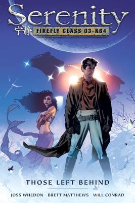 Serenity Volume 1: Those Left Behind - Whedon, Joss, and Horse, Dark