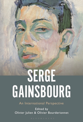 Serge Gainsbourg: An International Perspective - Julien, Olivier (Editor), and Bourderionnet, Olivier (Editor)