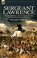 Sergeant Lawrence: With the 40th Regt. of Foot in South America, the Peninsular War & at Waterloo
