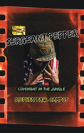 Sergeant Pepper: Covenant in the Jungle