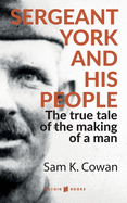 Sergeant York and his people: The true tale of the making of a man