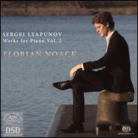 Sergei Lyapunov: Works for Piano, Vol. 2 - Florian Noack (piano)