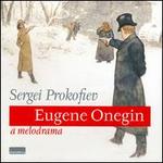 Sergei Prokofiev: Eugne Onegin, a melodrama