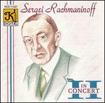Sergei Rachmaninoff: In Concert II - Sergey Rachmaninov (piano)