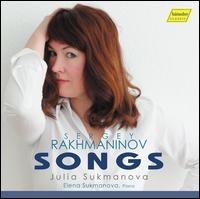 Sergey Rakhmaninov: Songs - Elena Sukmanova (piano); Julia Sukmanova (soprano)