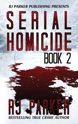 Serial Homicide (Book 2) - Parker Phd, Rj