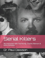 Serial Killers: My Interviews with Ted Bundy, Charles Manson & Karla Homolka
