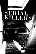 Serial Killers: The Insatiable Passion