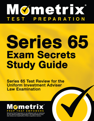 Series 65 Exam Secrets Study Guide: Series 65 Test Review for the Uniform Investment Adviser Law Examination - Mometrix Financial Industry Certification Test Team (Editor)