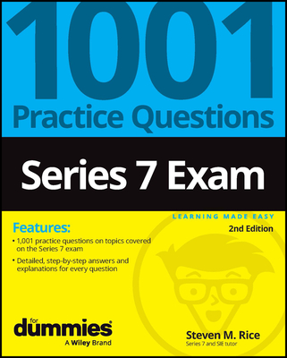 Series 7 Exam: 1001 Practice Questions for Dummies - Rice, Steven M