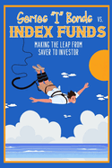 Series I Bonds vs. Index Funds: Making the Leap From Saver to Investor