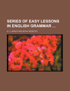Series of Easy Lessons in English Grammar