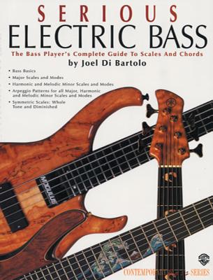 Serious Electric Bass: The Bass Player's Complete Guide to Scales and Chords - Bartolo, Joel Di