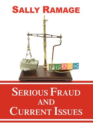 Serious Fraud and Current Issues - Ramage, Sally