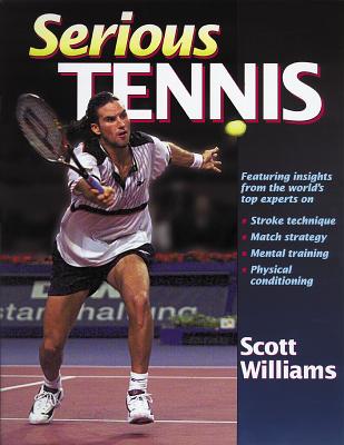 Serious Tennis - Williams, Scott, and Petersen, Randy