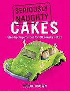 Seriously Naughty Cakes