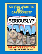 Seriously?: The Art of Rejection