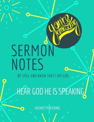 Sermon Notes: Be still and know that I am God - Publishing, Hughes