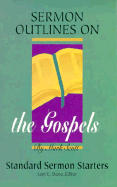 Sermon Outlines on the Gospels: Standard Sermon Starters