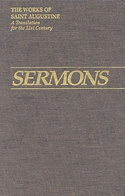Sermons 11, Newly Discovered - Rotelle, John E (Editor), and Augustine, St, and Hill, Edmund (Translated by)