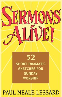 Sermons Alive! - Lessard, Paul Neale, and Wray, Rhonda (Editor)