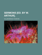 Sermons [Ed. by W. Arthur]