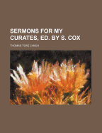 Sermons for My Curates, Ed. by S. Cox