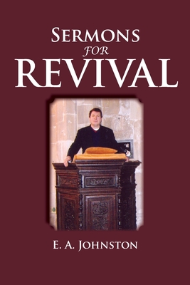 Sermons for Revival - Johnston, E A