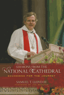 Sermons from the National Cathedral: Soundings for the Journey