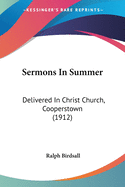 Sermons In Summer: Delivered In Christ Church, Cooperstown (1912)