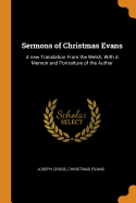 Sermons of Christmas Evans: A New Translation from the Welsh, with a Memoir and Portraiture of the Author (Classic Reprint)