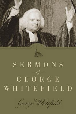 Sermons of George Whitefield - Whitefield, George