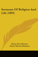 Sermons Of Religion And Life (1893)