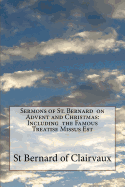 Sermons of St. Bernard on Advent and Christmas: Including the Famous Treatise Missus Est