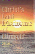 Sermons on Christ's Last Disclosure of Himself: From Revelation 22:16-17