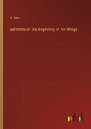 Sermons on the Beginning of All Things