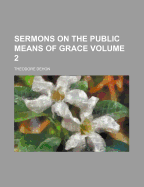 Sermons on the Public Means of Grace Volume 2