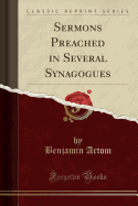 Sermons Preached in Several Synagogues (Classic Reprint)